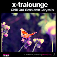 X-Tralounge - Chill out Sessions: Chrysalis