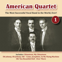 American Quartet - The Most Successful Vocal Band in the World, Ever! Vol. 1