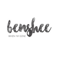 Benshee - When I'm Gone