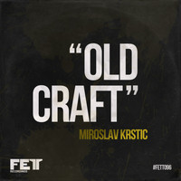 Miroslav Krstic - Old Craft