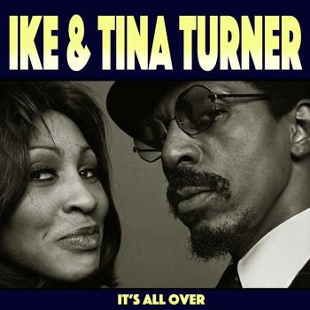 Ike & Tina Turner - It Is All Over