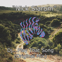Nick Siarom - Dj...Play That Song