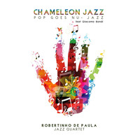 Robertinho De Paula Jazz Quartet - Chameleon Jazz: Pop goes Nu-Jazz