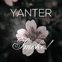 Yanter - Smoke!