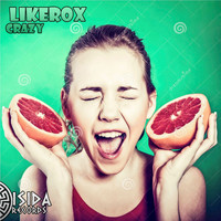 Likerox - Crazy