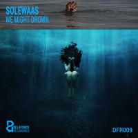 Solewaas - We Might Drown
