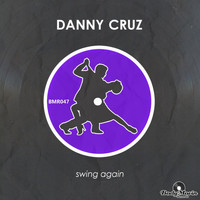 Danny Cruz - Swing Again