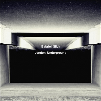 Gabriel Slick - London Underground