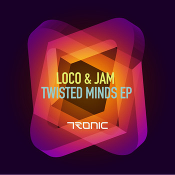 Loco & Jam - Twisted Minds EP