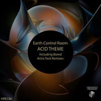 Earth Control Room - Acid Theme Ep