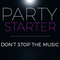 Party Starter - Don't Stop The Music