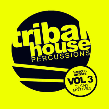 Various Artists - Tribal House Percussions, Vol.3: Techy Motives