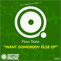 Flow State - Want Somebody Else EP
