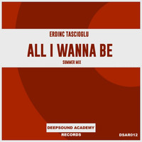 Erdinc Tascioglu - All I Wanna Be
