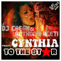 DJ Cresh, Anthony Aceti feat. Cynthia - To The Star