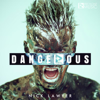 Nick Lawyer - Dangerous