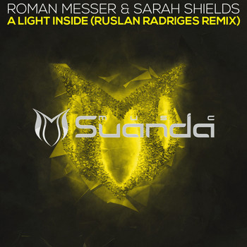 Roman Messer & Sarah Shields - A Light Inside (Ruslan Radriges Remix)