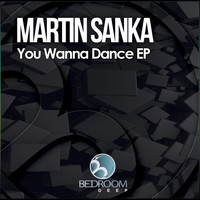 Martin Sanka - You Wanna Dance