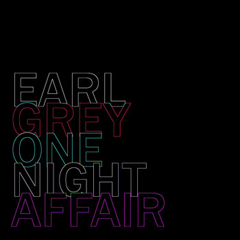 Earl Grey - One Night Affair