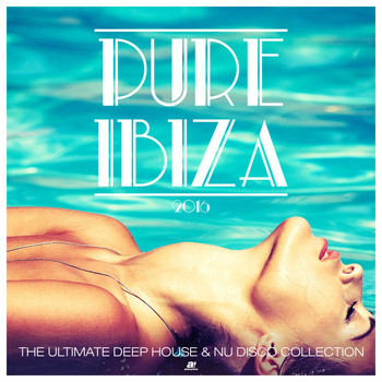 Various Artists - Pure Ibiza 2016 - The Ultimate Deep House & Nu Disco Collection