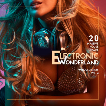 Various Artists - Electronic Wonderland, Vol. 4 (20 Massive House Tracks)