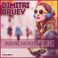 Dimitri Bruev - Playing Their Part In Life