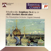 Eugene Ormandy - Tchaikovsky: Symphony No. 4, 1812 Overture & Marche slave