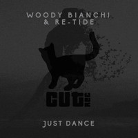Woody Bianchi & Re-Tide - Just Dance