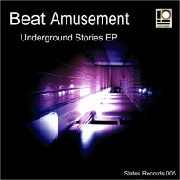 Beat Amusement - Underground Stories EP