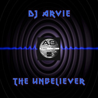 Dj Arvie - The Unbeliever