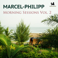 Marcel-Philipp - Morning Sessions, Vol. 2
