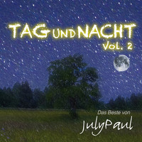 July Paul - Tag und Nacht: Das Beste von July Paul, Vol. 2