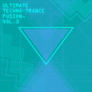Various Artists - Ultimate Techno-Trance Fusion, Vol. 3