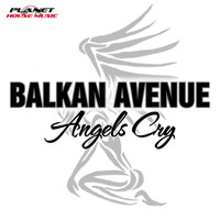 Balkan Avenue - Angels Cry