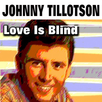 Johnny Tillotson - Love Is Blind