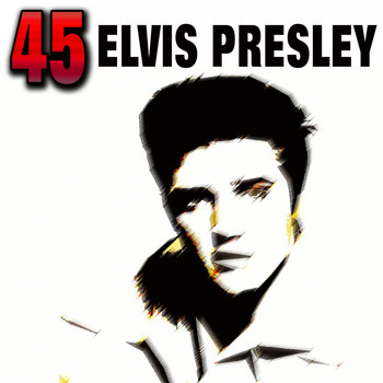 Elvis Presley - 45 Elvis Presley