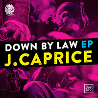 J.Caprice - Down By Law EP