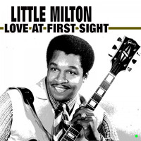 Little Milton - Love at First Sight