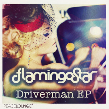 Flamingo Star - Driverman EP