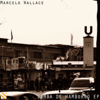 Marcelo Wallace - Samba de Hamburgo - EP
