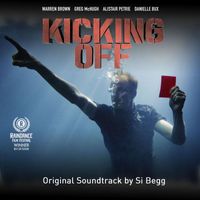 Si Begg - Kicking Off Original Motion Picture Soundtrack