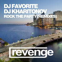 DJ Favorite & DJ Kharitonov - Rock the Party (Remixes Pt. 1)