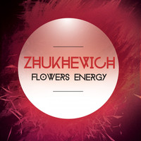 ZHUKHEVICH - Flowers Energy