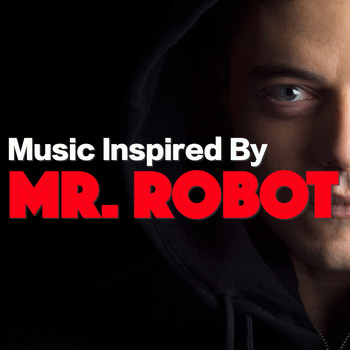 Various Artists - Music Inspired By 'Mr Robot'