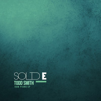 Todd Smith - Raw Piano - EP