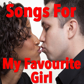Various Artists - Songs For My Favourite Girl