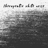 White Noise Research, White Noise Therapy and Nature Sound Collection - Therapeutic White Noise