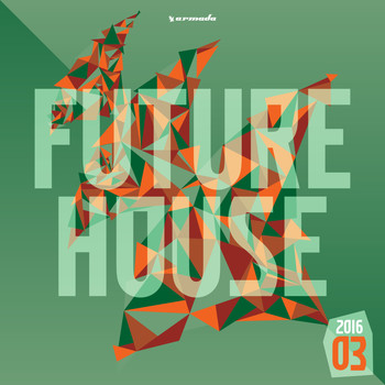 Various Artists - Future House 2016-03 - Armada Music