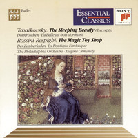 Eugene Ormandy - Tchaikovsky: The Sleeping Beauty, Op. 66 (Excerpts) - Respighi: The Magic Toy Shop