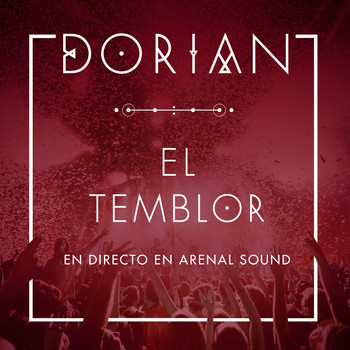 Dorian - El Temblor (En Directo en Arenal Sound)